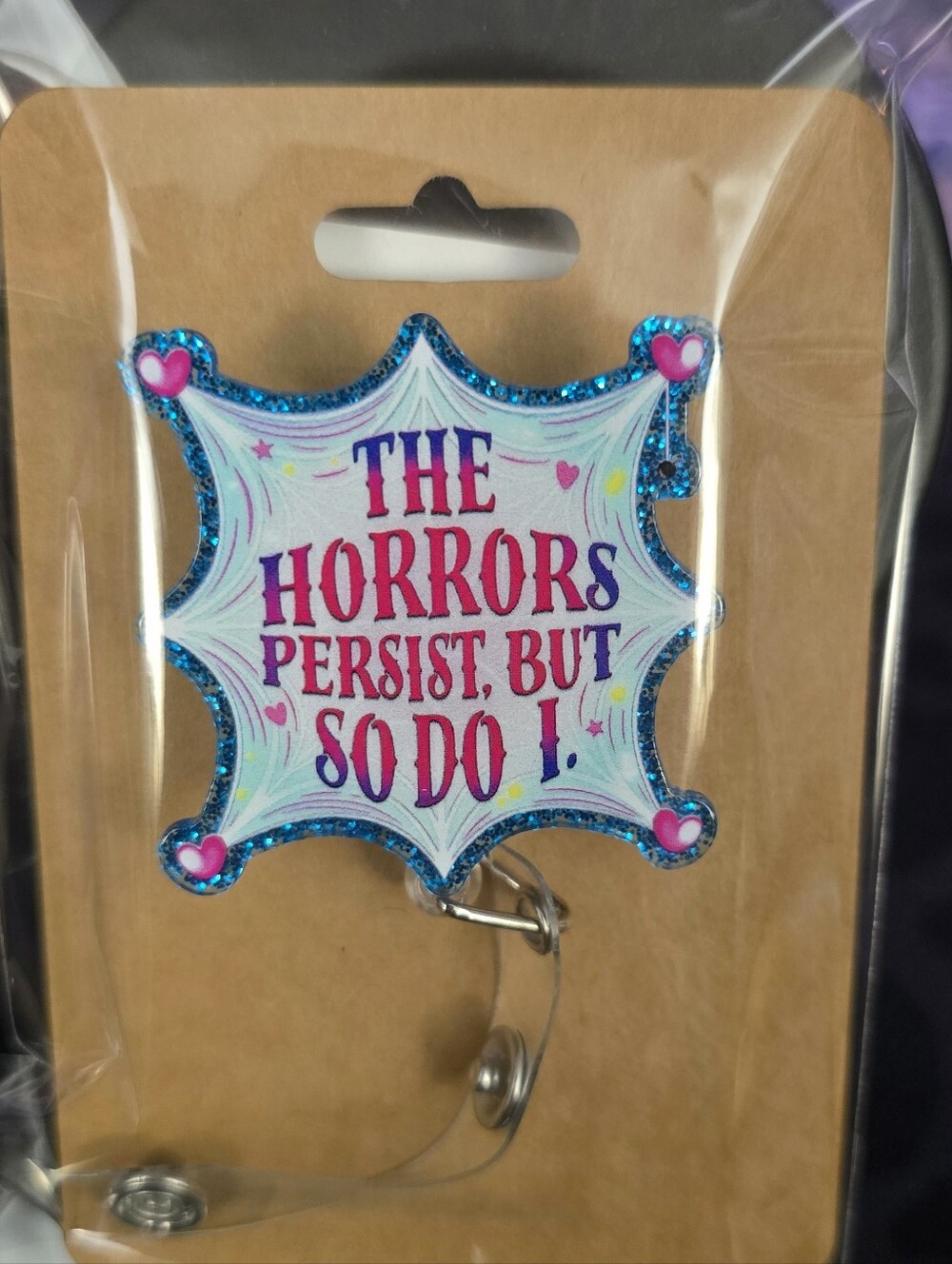 Horrors Persist, So Do I Novelty Badge Reel - Retractable ID Holder